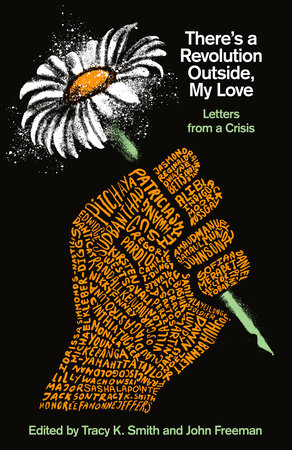 There&#39;s a Revolution Outside, My Love: Letters From A Crisis
