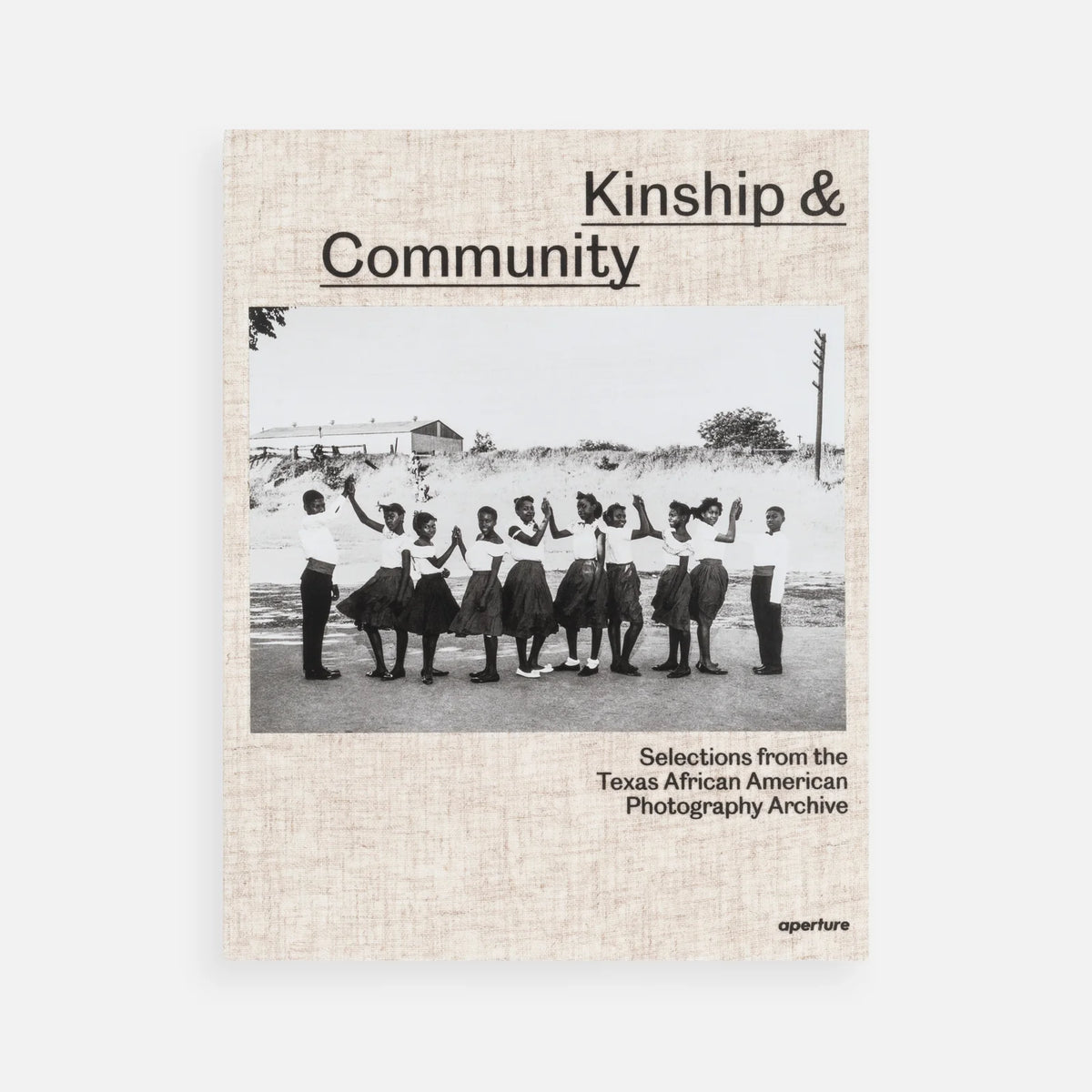 Kinship & Community: Selections from the Texas African American Photography Archive