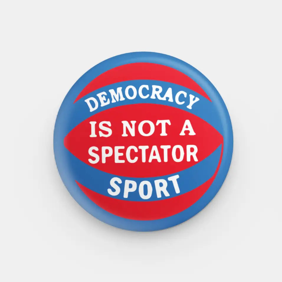 All Very Goods, Democracy Button