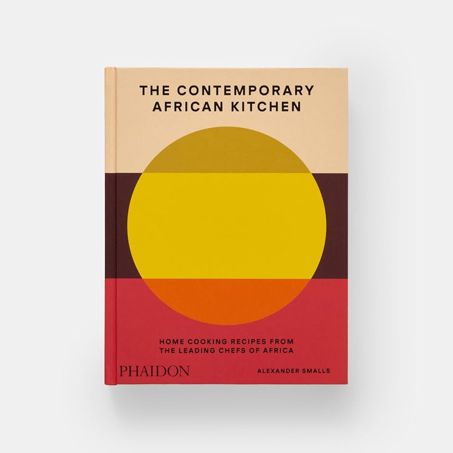 The Contemporary African Kitchen: Home Cooking Recipes from the Leading Chefs of Africa
