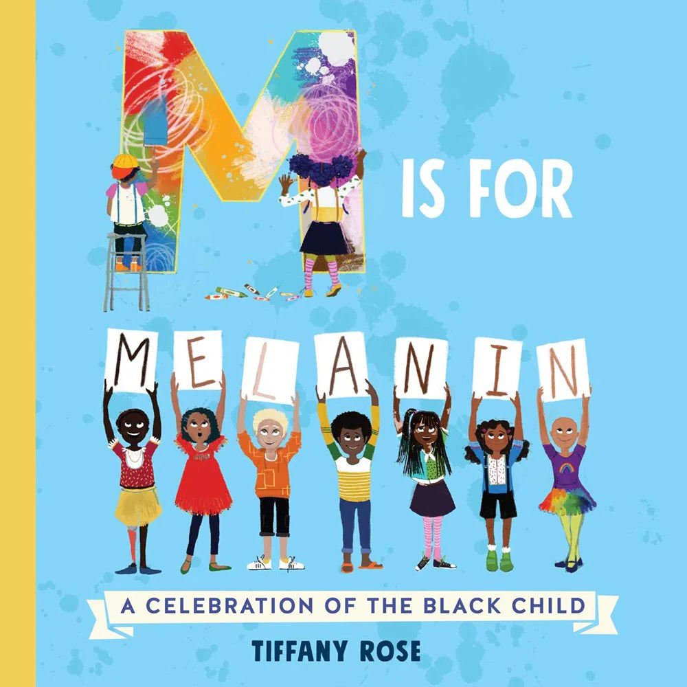 M Is for Melanin : A Celebration of the Black Child