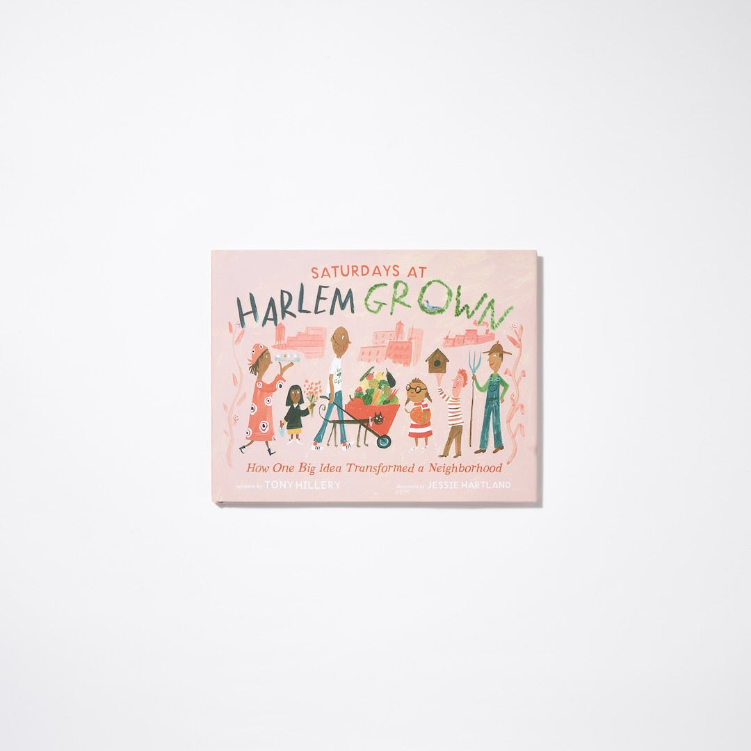 Saturdays at Harlem Grown: How One Big Idea Transformed a Neighborhood