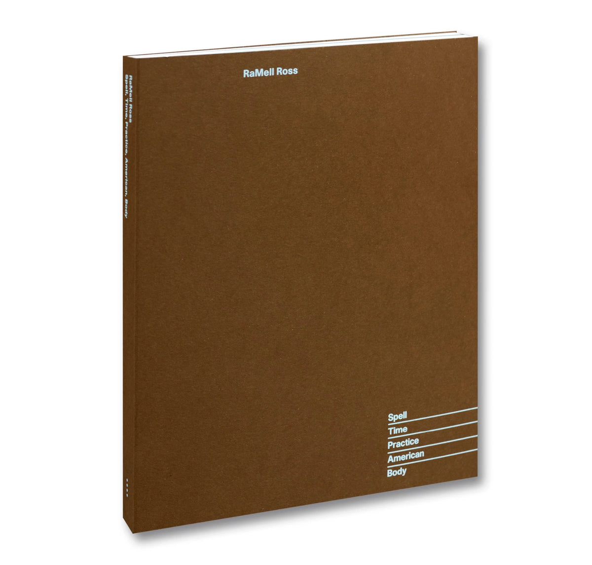 RaMell Ross: Spell, Time, Practice, American, Body