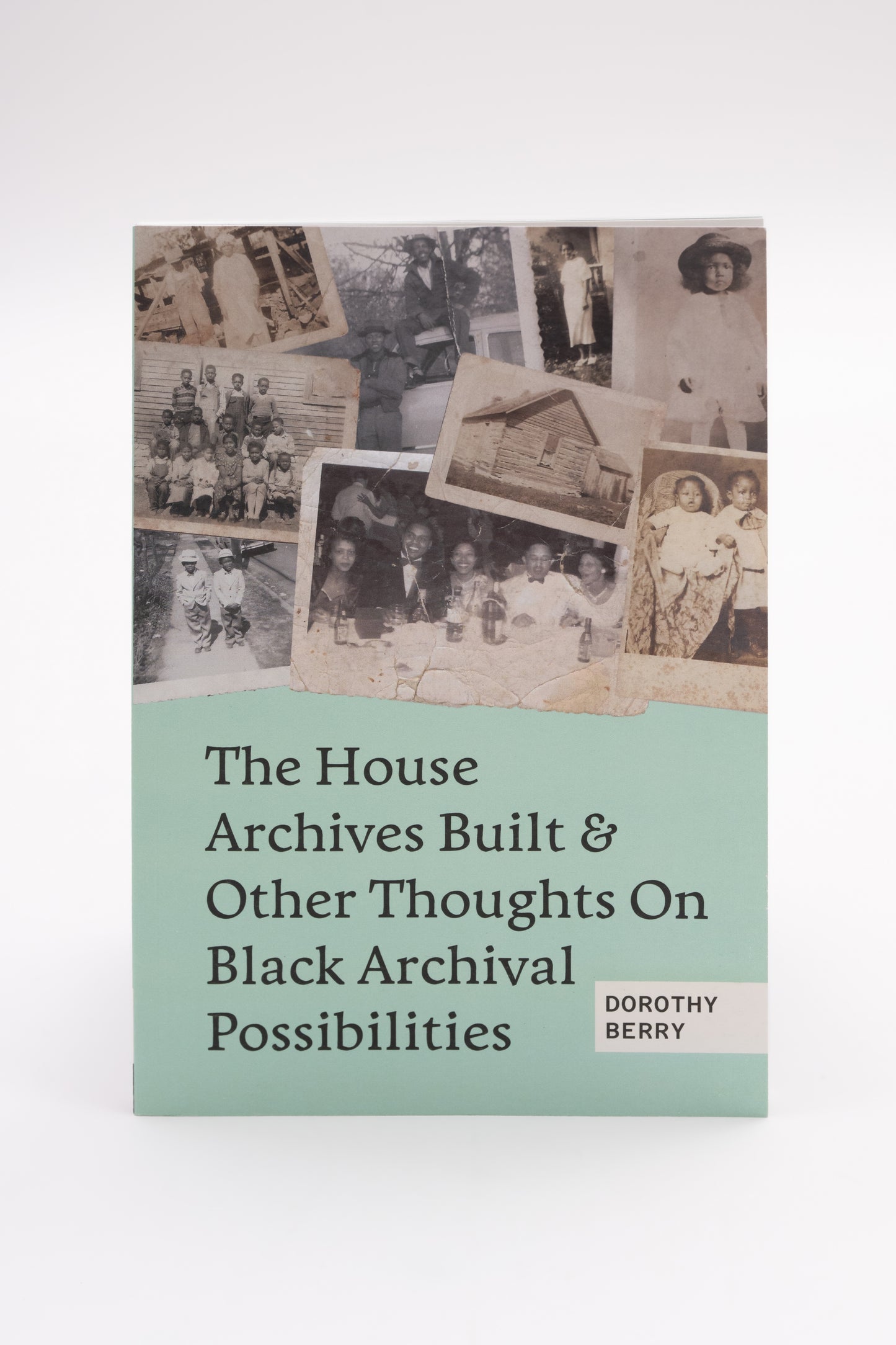 The House Archives Built and Other Thoughts on Black Archival Possibilities
