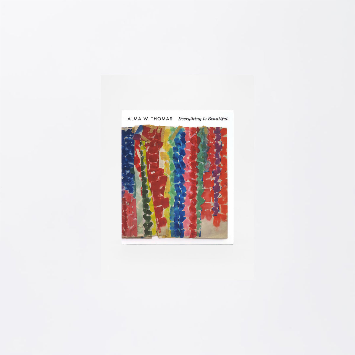 Alma W. Thomas: Everything Is Beautiful