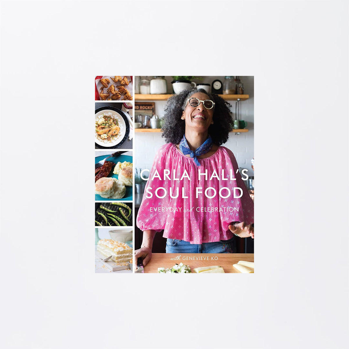 Carla Hall's Soul Food: Everyday and Celebration