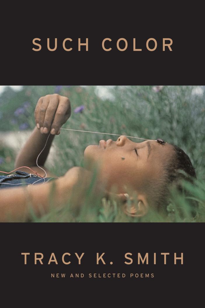 Tracy K. Smith, Such Color: New and Selected Poems