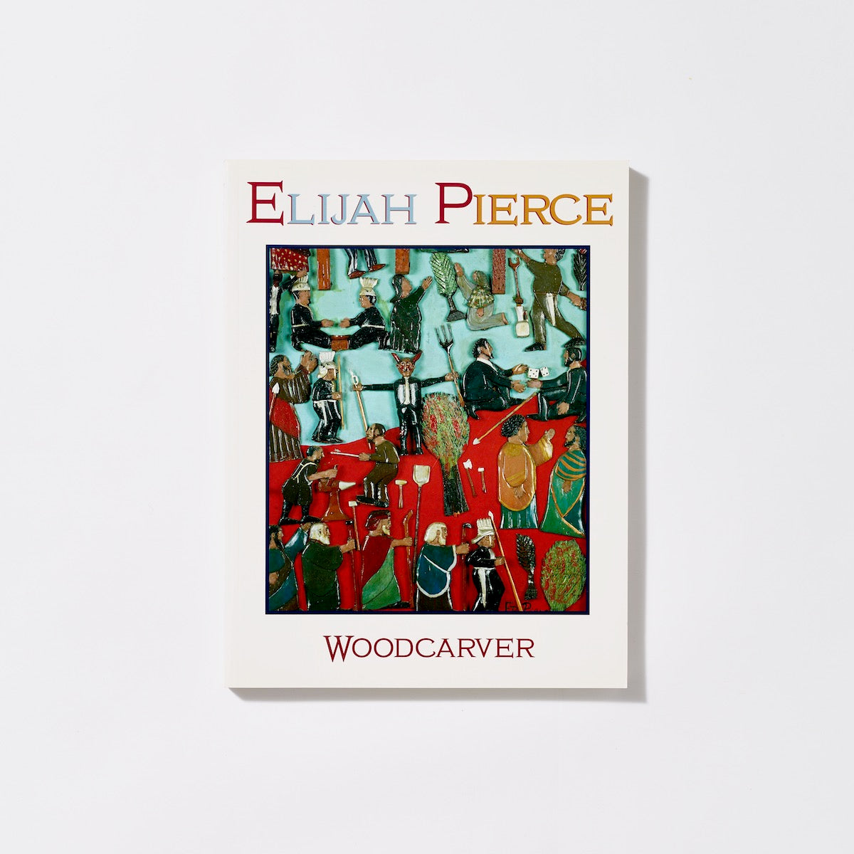 Elijah Pierce: Woodcarver